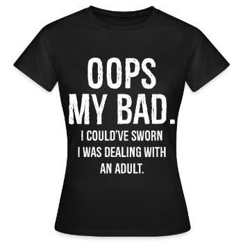 oups mon mauvais, j’aurais juré que je m’occupais - T-shirt Femme - noir - Devant - AI Model Female 172 dark (172cm)