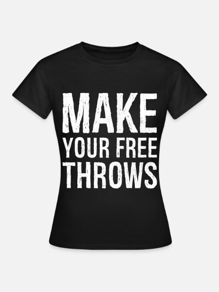 Machen Sie Ihre Freiwürfe - Frauen T-Shirt - Schwarz