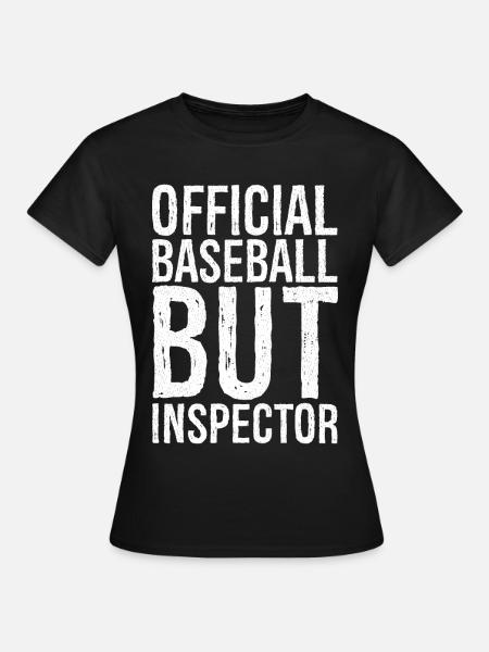 official baseball but inspector - Frauen T-Shirt - Schwarz
