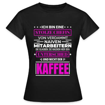 Stolze Chefin Von Verdammt Naiven Mitarbeitern - Frauen T-Shirt - Schwarz - Vorne - AI Model Female 172 dark (172cm)