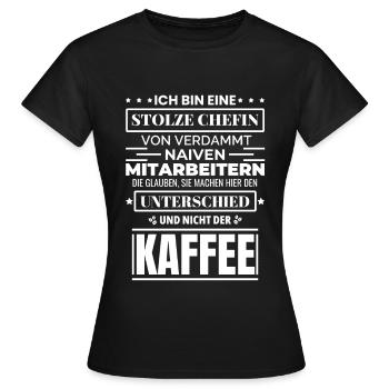 Stolze Chefin Von Verdammt Naiven Mitarbeitern - Frauen T-Shirt - Schwarz - Vorne - AI Model Female 172 dark (172cm)