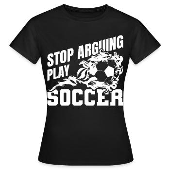 Arrêtez de vous disputer lors du match de football - T-shirt Femme - noir - Devant - AI Model Female 172 dark (172cm)