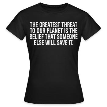 La plus grande menace pour notre planète est la croyance - T-shirt Femme - noir - Devant - AI Model Female 172 dark (172cm)