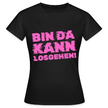 Lustiger Spruch Bin Da Kann Losgehen Damen - Frauen T-Shirt - Schwarz - Vorne - AI Model Female 172 dark (172cm)