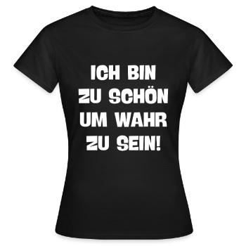ich bin zu schön um wahr zu sein eingebildet ego - Frauen T-Shirt - Schwarz - Vorne - AI Model Female 172 dark (172cm)