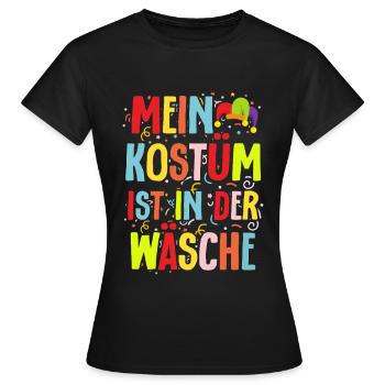 mein kostüm ist in der wäsche - Frauen T-Shirt - Schwarz - Vorne - AI Model Female 172 dark (172cm)