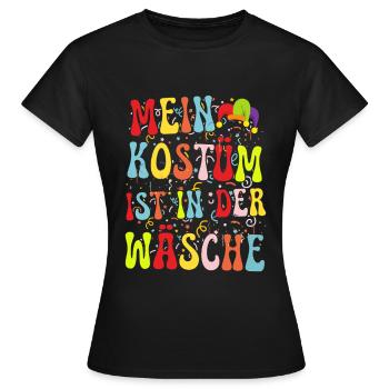 mein kostüm ist in der wäsche - Frauen T-Shirt - Schwarz - Vorne - AI Model Female 172 dark (172cm)