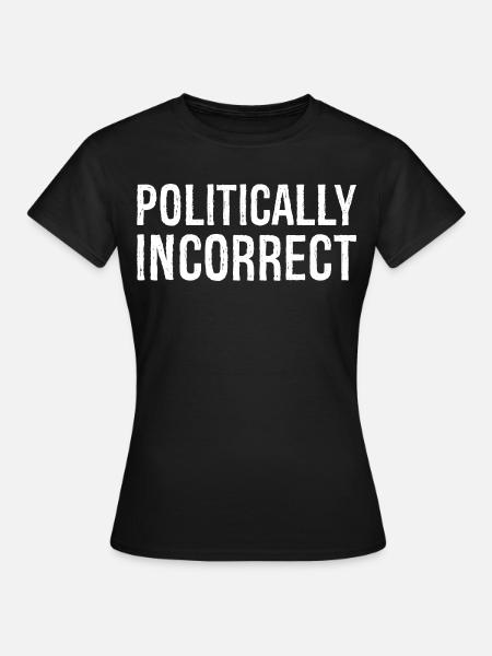 politically Incorrect - T-shirt dam - svart