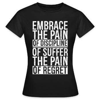 Embrasser la douleur Discipliner Souffrir Douleur du regret - T-shirt Femme - noir - Devant - AI Model Female 172 dark (172cm)