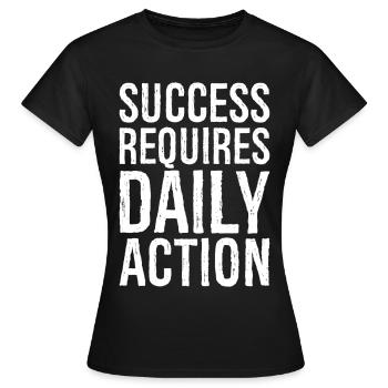success requires daily action - Women's T-Shirt - black - Front - AI Model Female 172 dark (172cm)