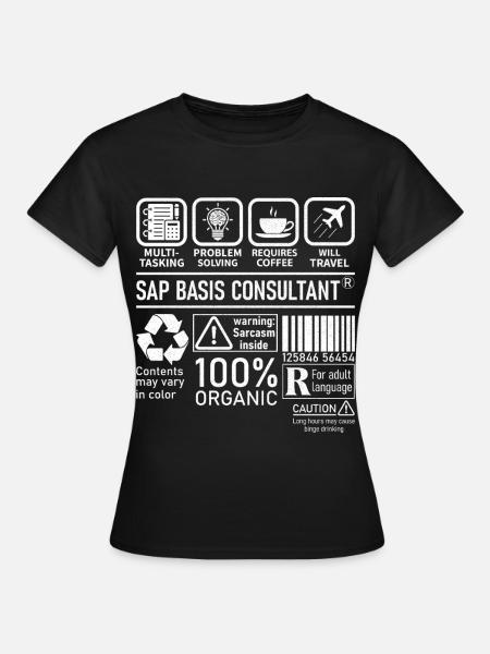 Sap Basis Consultant multi tasking problem solving - Frauen T-Shirt - Schwarz