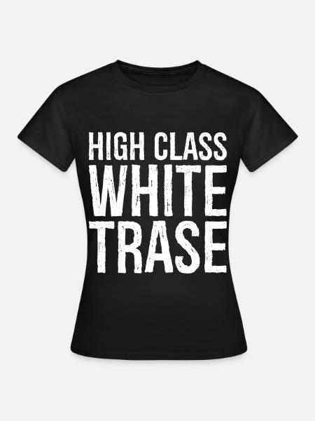 High class white trase - Frauen T-Shirt - Schwarz