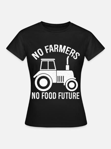 no farmers no food future agriculture farmer - Women's T-Shirt - black