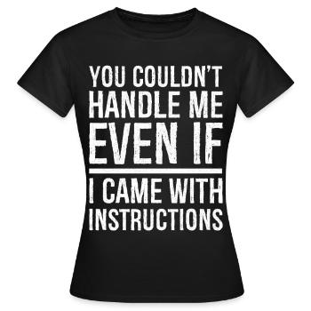 you couldn't even if I came with instructions - Women's T-Shirt - black - Front - AI Model Female 172 dark (172cm)
