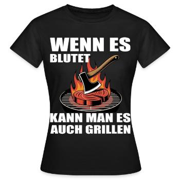 Wenn Es Blutet Kann Man Es Auch Grillen - Frauen T-Shirt - Schwarz - Vorne - AI Model Female 172 dark (172cm)
