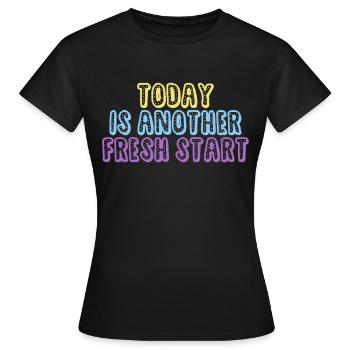 Aujourd’hui, c’est un nouveau départ - T-shirt Femme - noir - Devant - AI Model Female 172 dark (172cm)