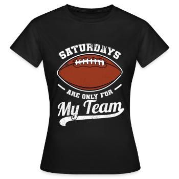 Les samedis, c’est juste pour mon équipe - T-shirt Femme - noir - Devant - AI Model Female 172 dark (172cm)