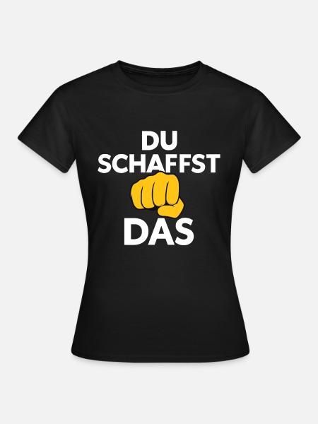 Du schaffst das – Fist Motiv - Frauen T-Shirt - Schwarz