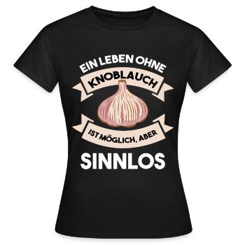 Pointless without garlic - Women's T-Shirt - black - Front - AI Model Female 172 dark (172cm)