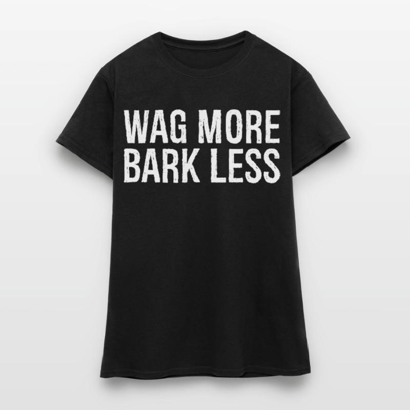 wag more bark less Women's T-Shirt