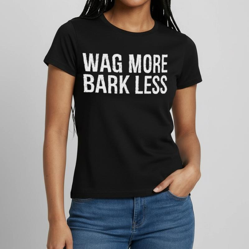 wag more bark less Women's T-Shirt