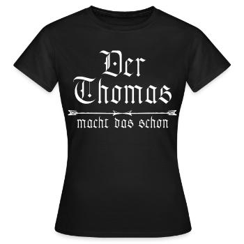 Thomas is already doing it - Women's T-Shirt - black - Front - AI Model Female 172 dark (172cm)