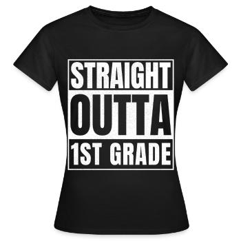 STRAIGHT OUTTA First Grade - Women's T-Shirt - black - Front - AI Model Female 172 dark (172cm)