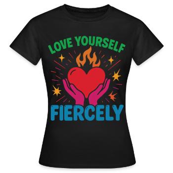 Liebe Dich Selbst Heftig Achtsamkeit Affirmation - Frauen T-Shirt - Schwarz - Vorne - AI Model Female 172 dark (172cm)