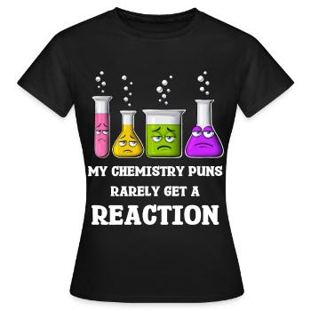 Meine Chemie-Wortspiele bekommen selten Reaktionen - Frauen T-Shirt - Schwarz - Vorne - AI Model Female 172 dark (172cm)