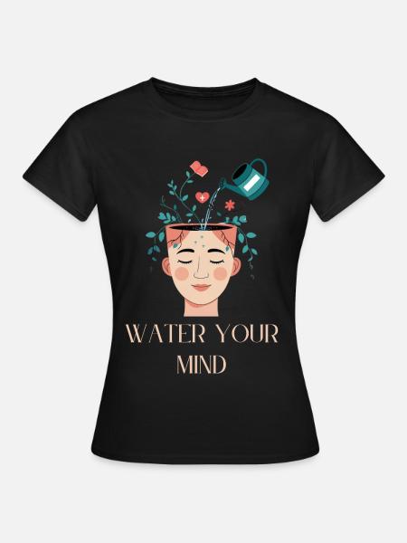 Wasser für die Gedanken Mentalitätsdesign - Frauen T-Shirt - Schwarz