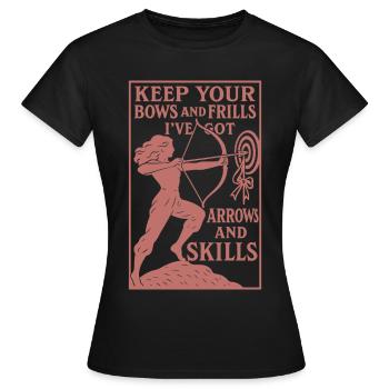 Girls Keep Your Bows And Frills Arrows Skills - Women's T-Shirt - black - Front - AI Model Female 172 dark (172cm)