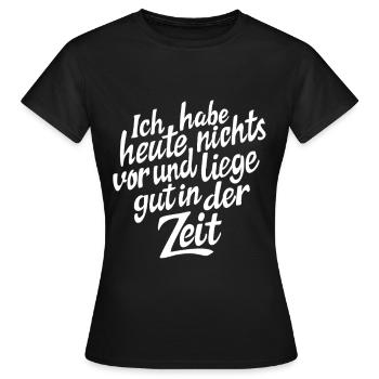 Ich habe heute nichts vor - ausruhen Spruch - Frauen T-Shirt - Schwarz - Vorne - AI Model Female 172 dark (172cm)
