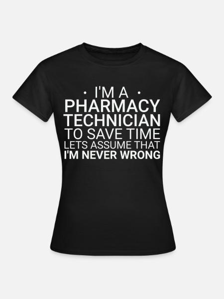 Pharmacy technician Never Wrong - Frauen T-Shirt - Schwarz