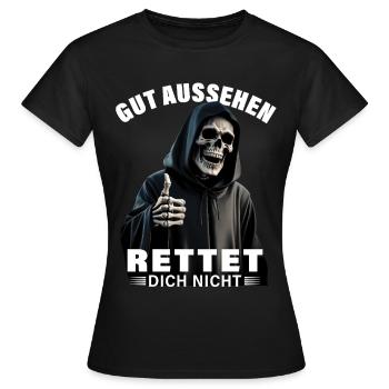 Sensenmann Spruch gut aussehen rettet dich nicht - Frauen T-Shirt - Schwarz - Vorne - AI Model Female 172 dark (172cm)