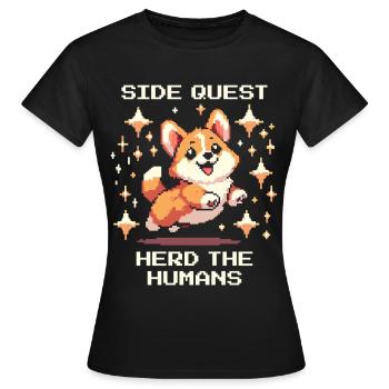 Side Quest: Herding Humans | Corgi Herding Dog Humor - Women's T-Shirt - black - Front - AI Model Female 172 dark (172cm)