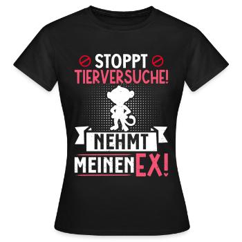 Tierschutz STOPPT TIERVERSUCHE NEHMT MEINEN EX - Frauen T-Shirt - Schwarz - Vorne - AI Model Female 172 dark (172cm)