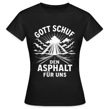 Dieu a créé l’asphalte - T-shirt Femme - noir - Devant - AI Model Female 172 dark (172cm)
