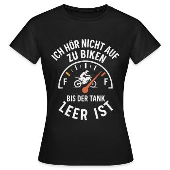 Ich hör nicht auf zu biken bis der Tank leer ist - Frauen T-Shirt - Schwarz - Vorne - AI Model Female 172 dark (172cm)