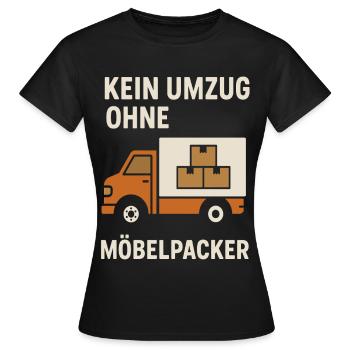 Kein Umzug Ohne Möbelpacker - Frauen T-Shirt - Schwarz - Vorne - AI Model Female 172 dark (172cm)