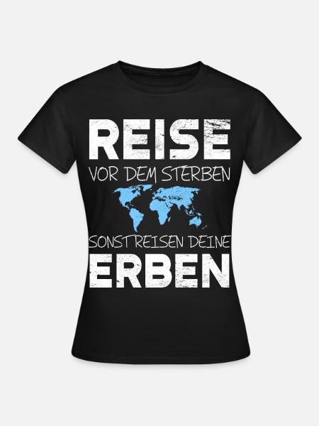 Voyagez avant de mourir, sinon vos héritiers voyageront - T-shirt Femme - noir