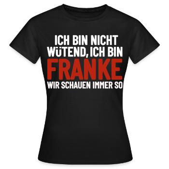 I'm not angry - I'm Franconian - Women's T-Shirt - black - Front - AI Model Female 172 dark (172cm)