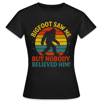 Bigfoot m’a vu mais personne ne l’a cru - T-shirt Femme - noir - Devant - AI Model Female 172 dark (172cm)