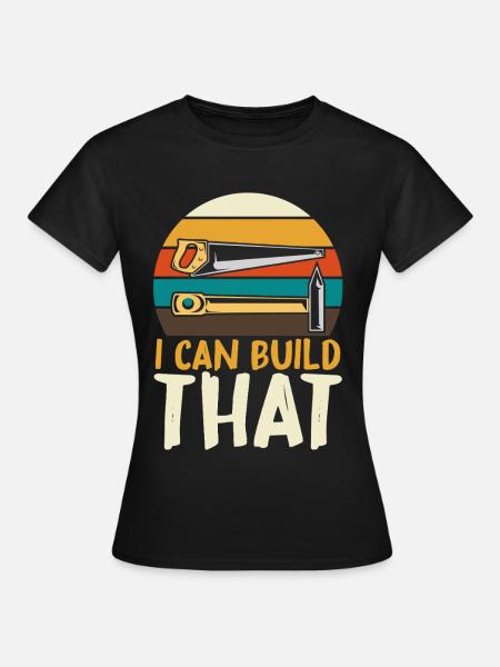 Ich kann das bauen DIY - Frauen T-Shirt - Schwarz