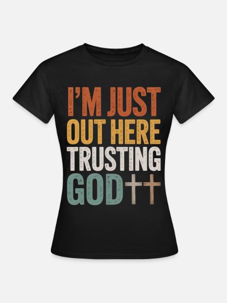 Ich vertraue hier auf Gott - Frauen T-Shirt - Schwarz