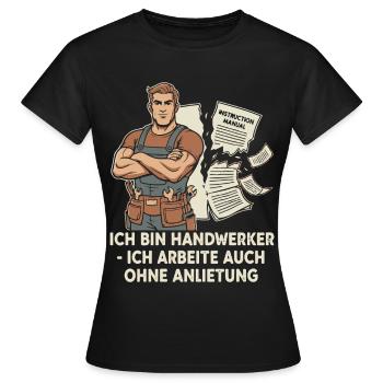 Handwerker Mut Ohne Anleitung - Frauen T-Shirt - Schwarz - Vorne - AI Model Female 172 dark (172cm)