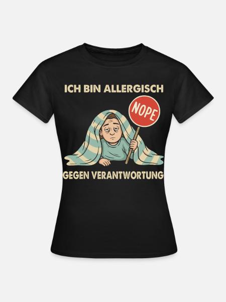 Allergisch gegen Verantwortung - Frauen T-Shirt - Schwarz