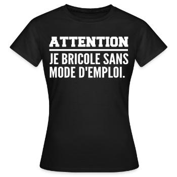 Attention, je bricole sans mode d’emploi - T-shirt Femme - noir - Devant - AI Model Female 172 dark (172cm)