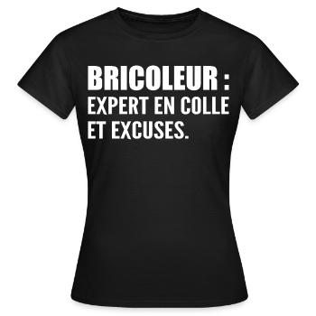 Bricoleur : expert en colle et excuses - T-shirt Femme - noir - Devant - AI Model Female 172 dark (172cm)