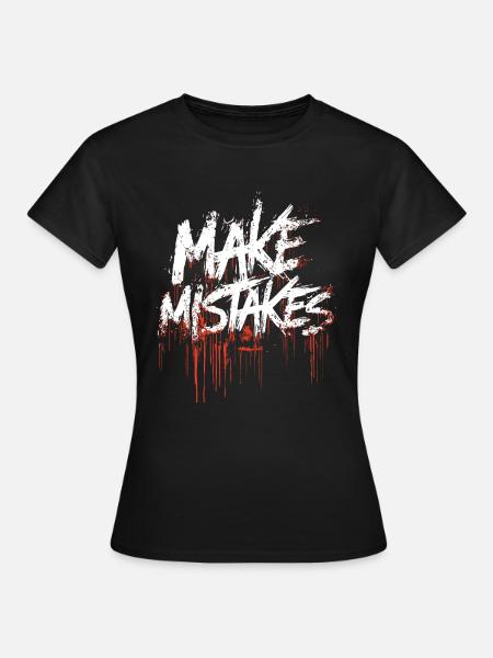 Mache Fehler - Frauen T-Shirt - Schwarz
