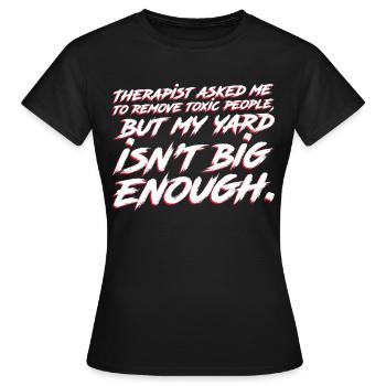 Il faudrait un plus gros jardin - T-shirt Femme - noir - Devant - AI Model Female 172 dark (172cm)